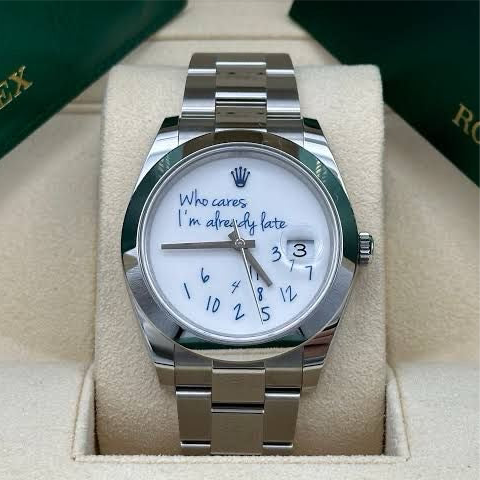 ROLE.X DATEJUST WHO CARES I'M ALREADY LATE